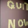 quit